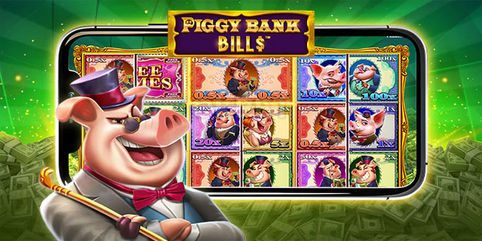 Slot Piggy Bank Bills Dengan Peluang Menang Tinggi
