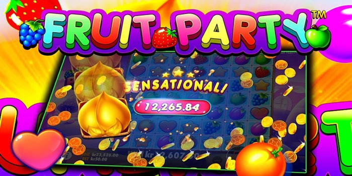 Trik Rahasia Raih Big Win Beruntun di Slot Fruit Party
